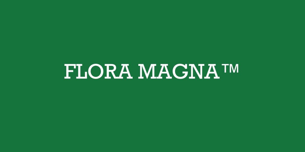 FLORA MAGNA